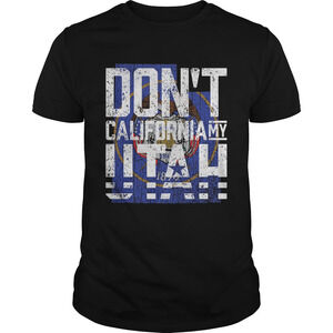 Dont California My Utah Shirt